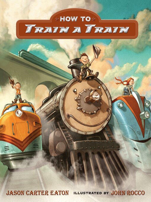 Title details for How to Train a Train by Jason Carter Eaton - Available
